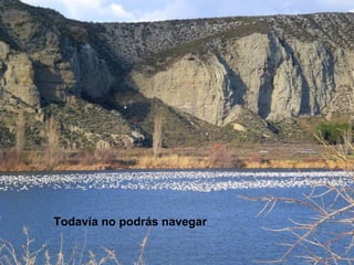 Todavía no podrás navegar
