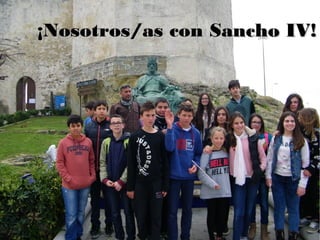 ¡Nosotros/as con Sancho IV!¡Nosotros/as con Sancho IV!
 