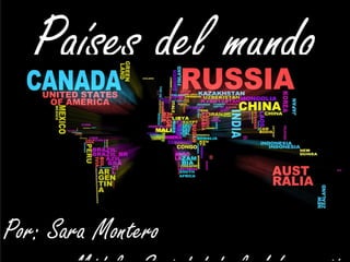 Países del mundo

Por: Sara Montero
 