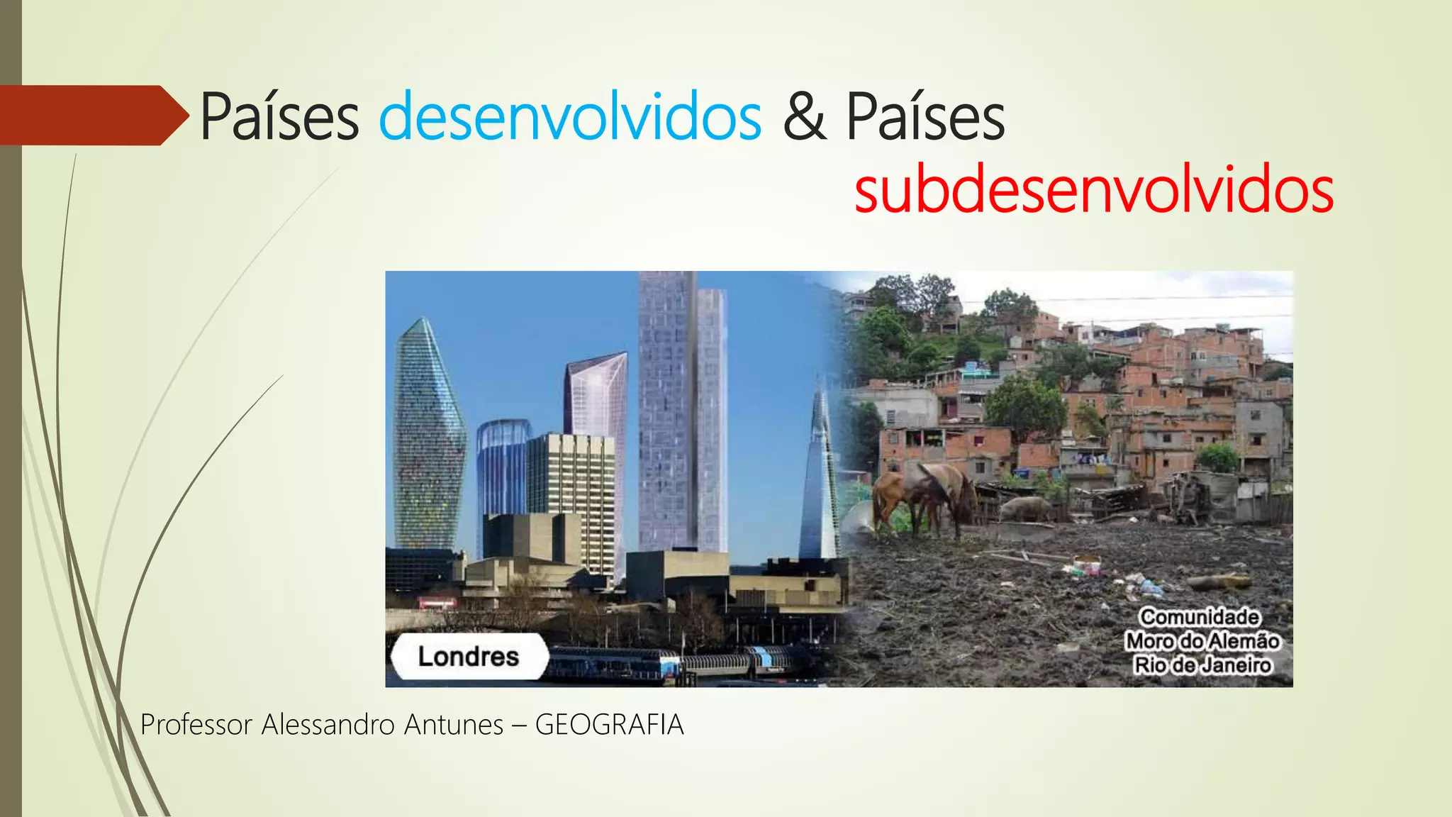 Países desenvolvidos x países subdesenvolvidos | PPT