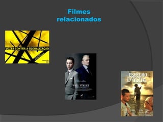 Filmes
relacionados
 
