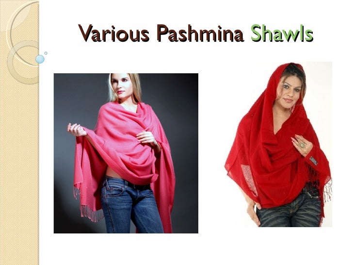 wearing a pashmina shawl