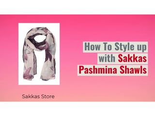 Pashmina shawls   sakkas store