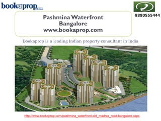 Bookaprop is a leading Indian property consultant in India
http://www.bookaprop.com/pashmina_waterfront-old_madras_road-bangalore.aspx
 