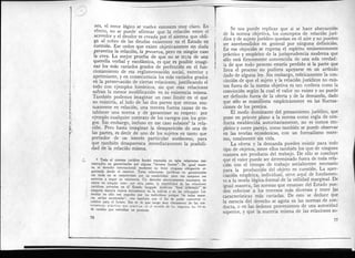 nes, -el error lógico se vuelve entonces muy claro. En
efecto, no se puede afirmar que la relación entre el
acreedor y el deudor es creada por el sistema que obli-
ga al cobro de las deudas existentes en el Estado en
cuestión. Ese orden que existe objetivamente sin duda
garantiza la relación, la preserva, pero en ningún caso
la crea. La mejor prueba de que no se tr^ta de una
querella verbal y escolástica, es que es posible imagi-
nar los más vanados grados de perfección en el fun-
cionamiento de esa reglamentación social, exterior y
apremiante, y en consecuencia los más variados grados
en la preservación de ciertas relaciones, justificando el
todo con ejemplos históricos, sin que esas relaciones
sufran la menor modificación en su existencia misma.
También podemos imaginar un caso límite en eí que
no existiría, al lado de las dos partes que entran mu-
tuamente en relación, una tercera fuerza capaz de es-
tablecer una norma y de garantizar su respeto: por
ejemplo cualquier contrato de los varegos con los grie-
gos. Sin embargo, incluso en ese caso subsiste8 la rela-
ción. Pero basta imaginar la desaparición de una de
las partes, es decir de uno de los sujetos en tanto que
portador de un interés particular autónomo, para
que también desaparezca inmediatamente la posibili-
dad de la relación misma.
3 Todo el sistema jurídico feudal reposaba en tales relaciones con-
tractuales no garantizadas por alguna "tercera fuerza". De igual mane-
ra, el derecho internacional moderno no tiene ninguna obligación or-
ganizada desde el exterior. Tales relaciones jurídicas no garantizadas
sin duda no se caracterizan por su estabilidad, pero eso tampoco nos
autoriza a negar su existencia. Un derecho absolutamente constante, no
existe en ningún caso; por otra parte, la estabilidad de las relaciones
jurídicas privadas en el Estado burgués moderno "bien orc!eriádo"~"de
ninguna manera reposa únicamente en la policía y en los tribunales. Las
deudas no sólo son pagadas por los individuos porque "de todas mane-
ras serían recobradas", ^¡no también con el fin de poder conservar «u
crédito para el futuro. Eso es lo que surge muy claramente de las con-
secuencias práctica1^ que acarrean r-n ro de lu^ negocio.- lu.s let as
de cambio que entrañan un protesto.
76
Se nos puede replicar que si se hace abstracción
de la norma objetiva, los conceptos de relación jurí-
dica y de sujeto jurídico quedan en el aire y no pueden
ser aprehendidos en general por ninguna definición.
En esa objeción se expresa el espíritu eminentemente
práctico y empírico de la jurisprudencia moderna que
sólo está firmemente convencida de una sola verdad:
la de que todo proceso estaría perdido si la parte que
lleva el proceso no pudiera apoyarse en un artículo
dado de alguna ley. Sin embargo, teóricamente ía con-
vicción de que el sujeto y ia relación jurídicos no exis-
ten fuera de la norma objetiva es tan errónea como la
convicción según la cual el valor no existe y no puede
ser definido fuera de la oferta y de la demanda, dado
que sólo se manifiesta empíricamente en las fluctua-
ciones de los precios.
El modo dominante del pensamiento jurídico, que
pone en primer plano a la norma como regla de con-
ducta establecida autoritariamente, no es menos em-
pírico y corre parejo, como también se puede observar
en las teorías económicas, con un formalismo extre-
mo, totalmente sin vida.
La oferta y la demanda pueden existir para todo
tipo de objetos, entre ellos también los que de ninguna
manera son producto del trabajo. De ello se concluye
que el valor puede ser determinado fuera de toda rela-
ción con el tiempo de trabajo socialmente necesario
para ía producción del objeto en cuestión. La apre-
ciación empírica, individual, sirve aquí de fundamen-
to a la teoría lógica-formal de la utilidad marginal. De
igual manera, las normas que emanan del Estado pue-
den referirse a los terrenos más diversos y tener las
características rnás variadas. De esto se deduce que
la esencia del derecho se agota en las normas de con-
ducta, o en las órdenes provenientes de una autoridad
superior, y que ía materia misma de las relaciones so-
77
 