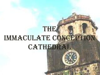 the
IMMACULATE CONCEPTION
     CATHEDRAL
 