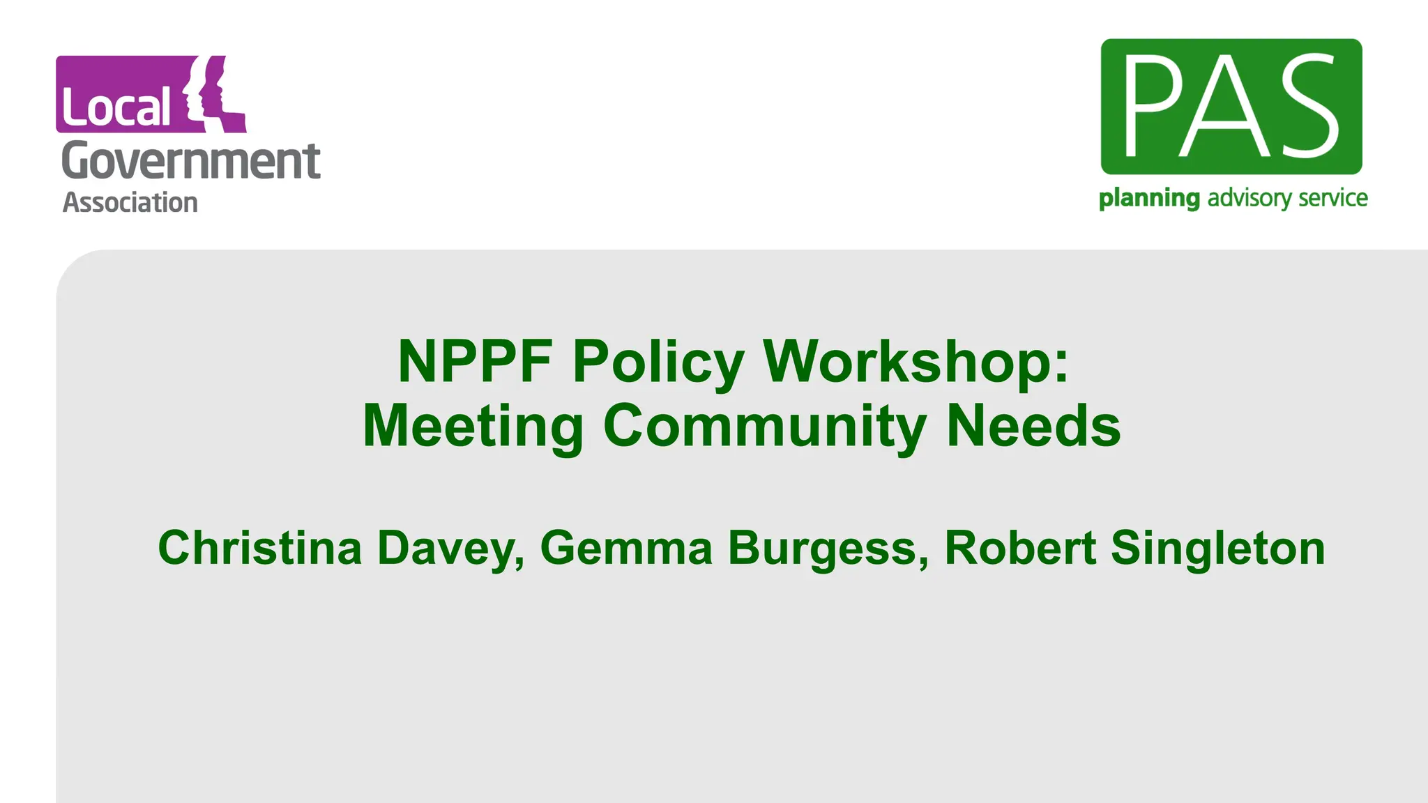 NPPF Policy Workshop:
Meeting Community Needs
Christina Davey, Gemma Burgess, Robert Singleton
 