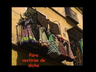 Para vestirse de dicha