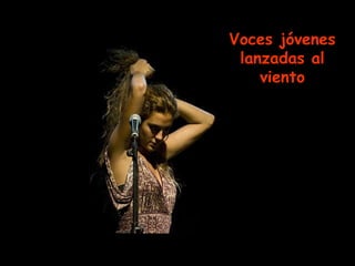 Voces jóvenes lanzadas al viento