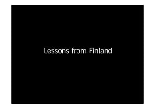 Lessons from Finland
 