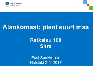 Alankomaat: pieni suuri maa
Ratkaisu 100
Sitra
Pasi Saukkonen
Helsinki 2.5. 2017
 