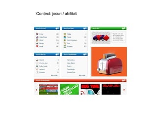 Context: jocuri / abilitati
 
