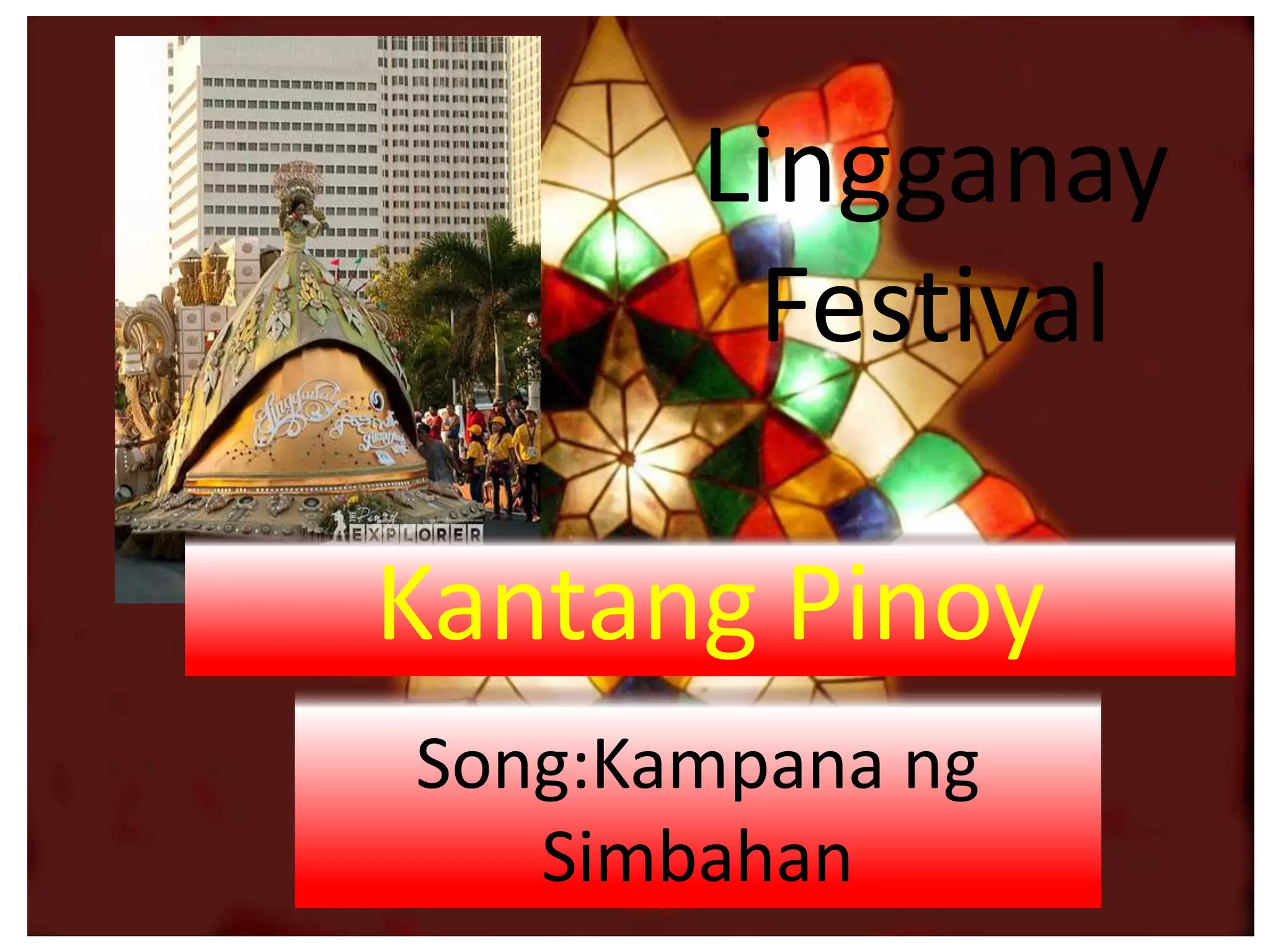 Song:Kampana ng
Simbahan
Lingganay
Festival
Kantang Pinoy
 