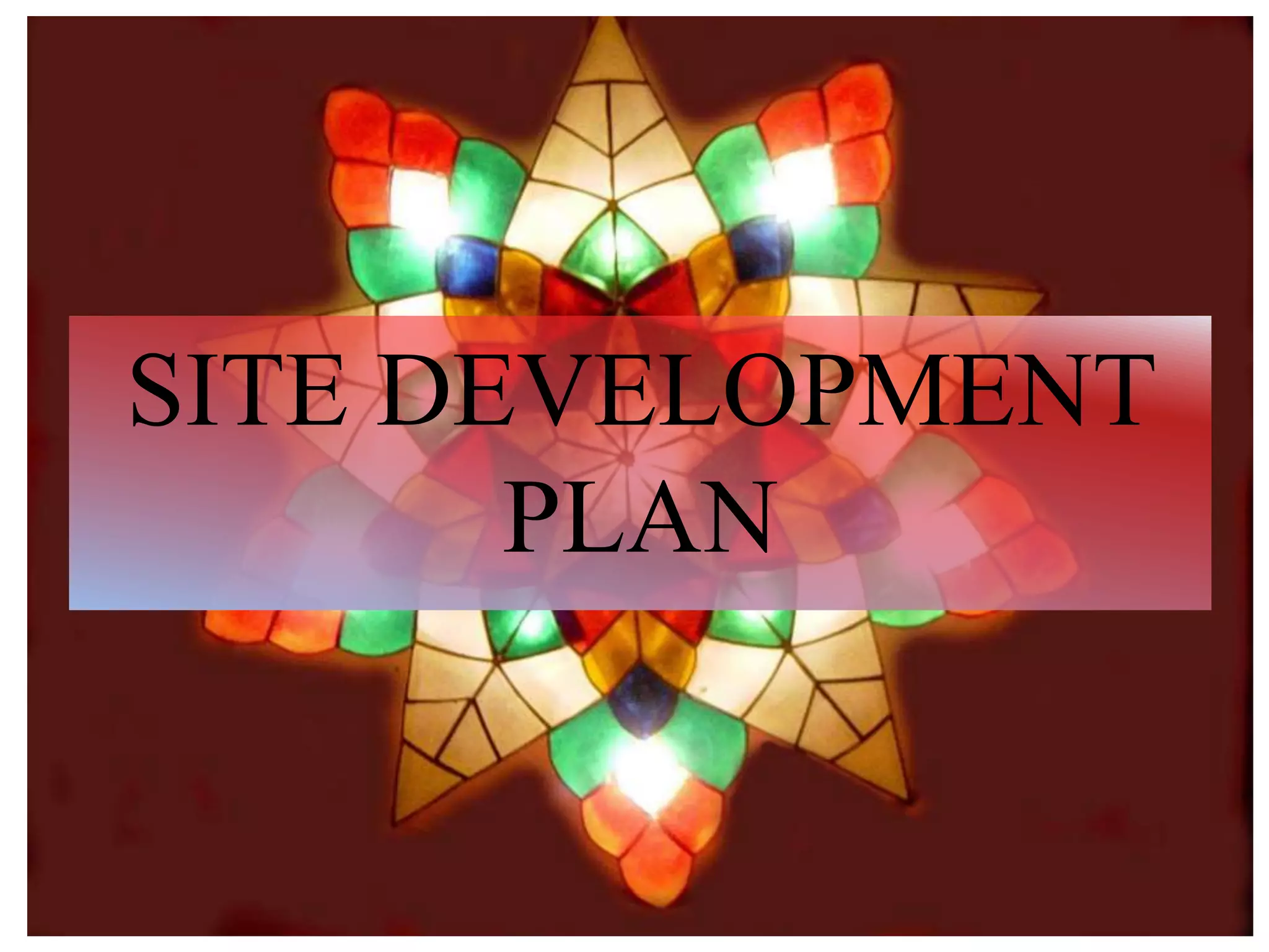 SITE DEVELOPMENT
PLAN
 