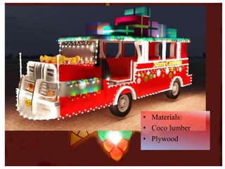 P
• Materials:
• Coco lumber
• Plywood
 