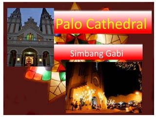 Palo Cathedral
Simbang Gabi
 