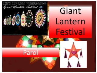 Giant
Lantern
Festival
Parol
 