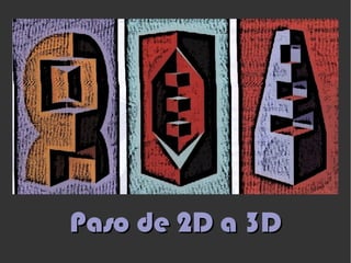Paso de 2D a 3D 