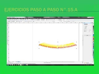EJERCICIOS PAS0 A PASO N°.15.A
 
