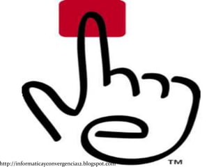 http://informaticayconvergencia12.blogspot.com
 