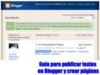 Guía para publicar textos
en Blogger y crear páginas
 