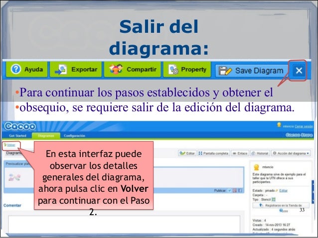 Salir del
diagrama:
•Para continuar los pasos establecidos y obtener el
•obsequio, se requiere salir de la edición del ...