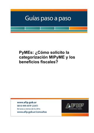 PyMEs: ¿Cómo solicito la
categorización MIPyME y los
beneficios fiscales?
 
