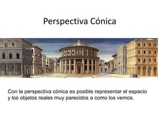 Perspectiva Cónica




Con la perspectiva cónica es posible representar el espacio
y los objetos reales muy parecidos a co...
