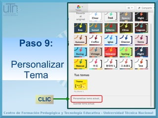 Paso 9:
Personalizar
Tema
CLIC
 