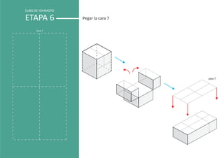 CUBO DE YOHIMOTO

ETAPA 6            Pegar la cara 7

      Cara 7




                                     cara 7
 