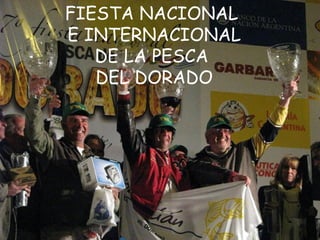 FIESTA NACIONAL  E INTERNACIONAL DE LA PESCA  DEL DORADO 