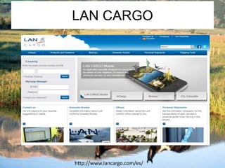 LAN CARGO 
http://www.lancargo.com/es/ 
 