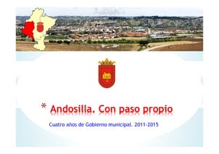Cuatro años de Gobierno municipal. 2011-2015
* Andosilla. Con paso propio
 