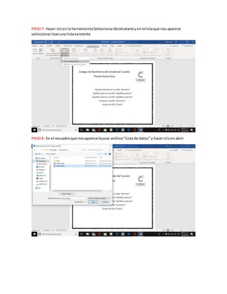 PASO7.-Hacer clicenla herramientaSeleccionardestinatarioyenlalistaque nos aparece
seleccionarUsaruna listaexistente
PASO8.-En el recuadroque nosaparece buscar archivo“Lista de datos” y hacer clicenabrir
 