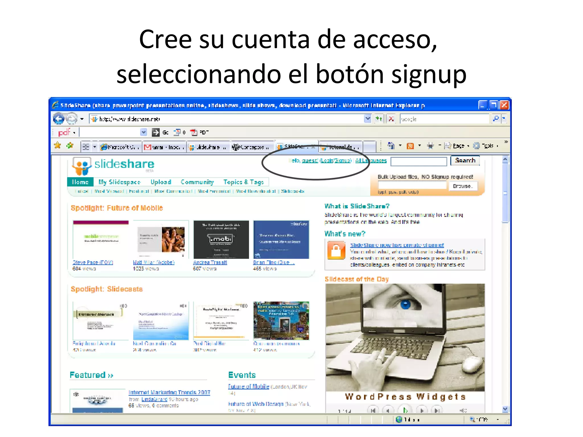 Cree su cuenta de acceso,  seleccionando el botón signup 