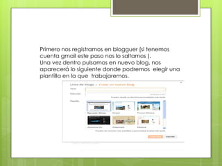 Primero nos registramos en blogguer (si tenemos
cuenta gmail este paso nos lo saltamos ).
Una vez dentro pulsamos en nuevo...