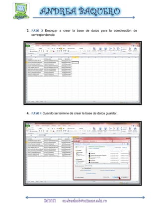 3. PASO 3 Empezar a crear la base de datos para la combinación de
   correspondencia




4. PASO 4 Cuando se termine de crear la base de datos guardar.
 