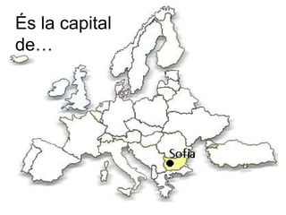És la capital
de…
 