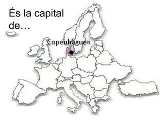 És la capital
de…
 