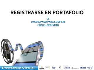 REGISTRARSE EN PORTAFOLIOEL PASO A PASO PARA CUMPLIR CON EL REGISTRO