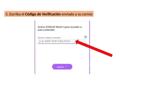 5. Escriba el Código de Verificación enviado a su correo
 