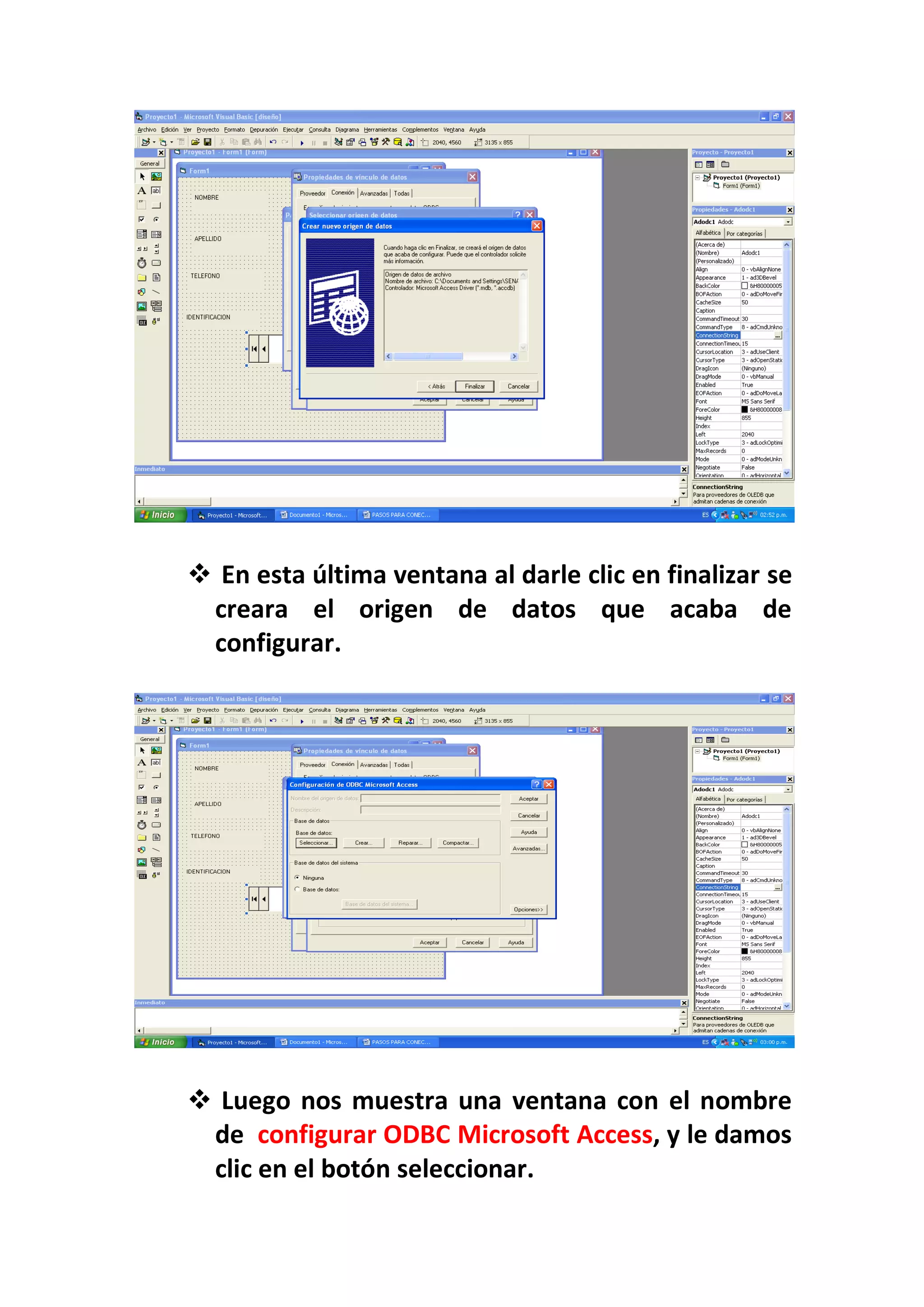  En esta última ventana al darle clic en finalizar se
 creara el origen de datos que acaba de
 configurar.




 Luego nos muestra una ventana con el nombre
 de configurar ODBC Microsoft Access, y le damos
 clic en el botón seleccionar.
 