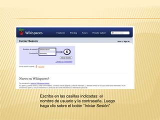 Escriba en las casillas indicadas: el nombre de usuario y la contraseña. Luego haga clic sobre el botón “Iniciar Sesión”
