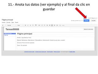 11.- Anota tus datos (ver ejemplo) y al final da clic en
guardar
 