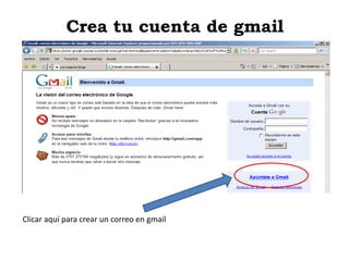 Crea tu cuenta de gmail

Clicar aquí para crear un correo en gmail

 