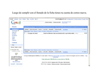 Luego de cumplir con el llenado de la ficha tienes tu cuenta de correo nueva.

 