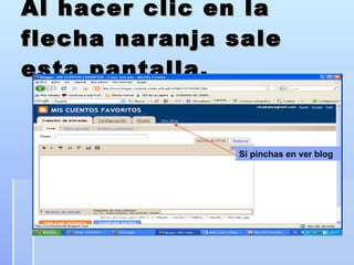 Al hacer clic en la flecha naranja sale esta pantalla. Si pinchas en ver blog 
