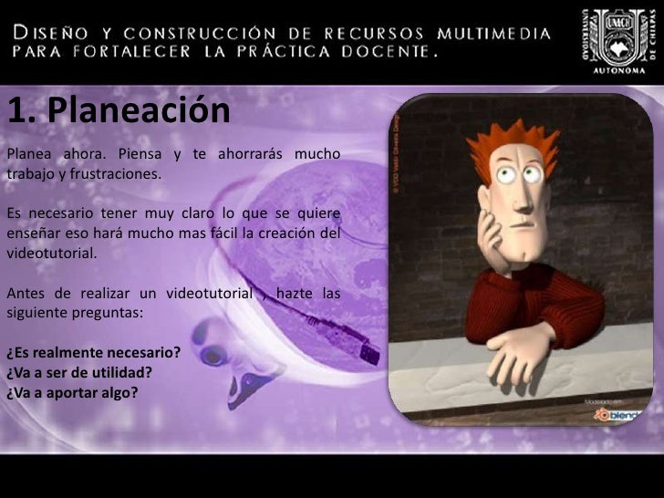 1. Planeación <br />Planea ahora. Piensa y te ahorrarás mucho trabajo y frustraciones.<br />Es necesario tener muy claro l...