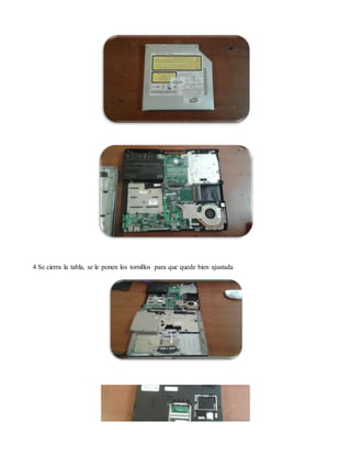 4 Se cierra la tabla, se le ponen los tornillos para que quede bien ajustada
 