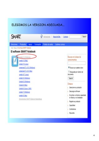 ELEGIMOS LA VERSION ADECUADA...




                                  4
 